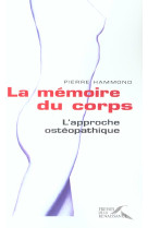 La memoire du corps, l'approche osteopathique