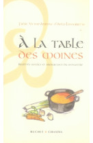 A la table des moines recettes simples et savoureuses du monastere