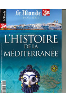 La vie/le monde hs n 29 l'histoire de la mediterranee - juillet 2019