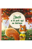 Jack a le poil qui se herisse - quand tu es en colere