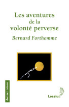 Les aventures de la volonte perverse