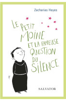 Le petit moine et la fameuse question du silence