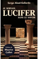 Je servais lucifer sans le savoir