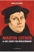 Martin luther : la face cachee d un revolutionnaire