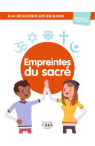 A la découverte des religions - empreintes du sacré- 4e - jeune