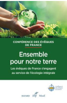 Ensemble pour notre terre - les eveques de frances'engagent au service de l'ecologie integrale