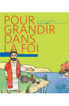 Pour grandir dans la foi - livre enfant ce2