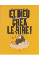 Et dieu crea le rire ! - satires et caricatures de la bible