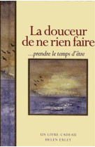 Douceur de ne rien faire (la)