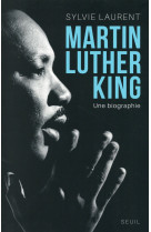 Martin luther king - une biographie intellectuelle et politique