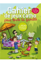 Le cahier de jeux catho pour toute la famille, pour les vacances et pour toute l'année