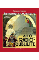 Les aventures de fripounet & m - t02 - allo... radio-oubliette