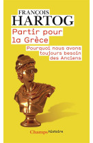 Partir pour la grece - pourquoi nous avons toujours besoin des anciens