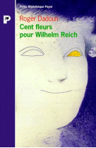 Cent fleurs pour wilhelm reich