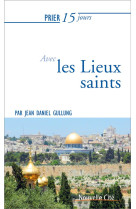 Prier 15 jours avec les lieux saints