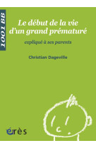 1001 bb 069 - debut de le vie d'un grand premature explique a ses parents