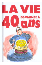 Vie commence a 40 ans