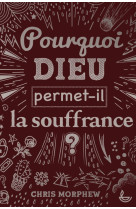 Pourquoi dieu permet-il la souffrance ?