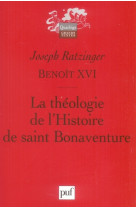 La theologie de l'histoire de saint bonaventure - preface de remi brague