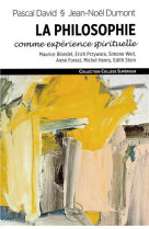 La philosophie comme experience spirituelle - maurice blondel, erich przywara, simone weil, aime for