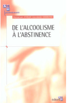 De l'alcoolisme a l'abstinence