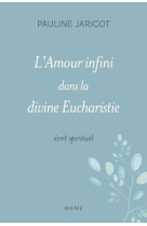 L amour infini dans la divine eucharistie - ecrit spirituel