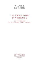 La tragédie d'athènes. la politique entre l'ombre et l'utopie