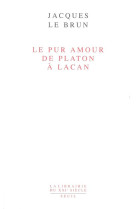 Le pur amour. de platon a lacan