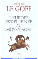 L'europe est-elle nee au moyen age ?