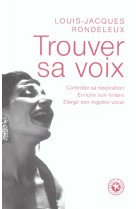 Livres pratiques trouver sa voix. controler sa respiration, enrichir son timbre, elargir son registr