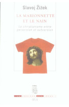 La marionnette et le nain. le christianisme entre perversion et subversion