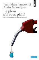 Essais (h.c.) le plein s'il vous plait. la solution au probleme de l'energie