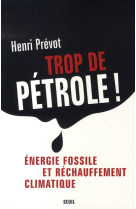 Sciences trop de petrole! energie fossile et rechauffement climatique