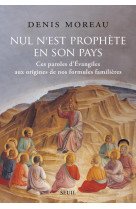 Essais religieux (h.c.) nul n est prophete en son pays - ces paroles devangiles aux origines de nos