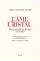 Essais religieux (h.c.) l'ame cristal. des attributs divins en nous