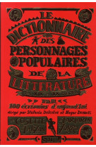 Essais litteraires (h.c.) dictionnaire des personnages populaires de la litterature - (xix et xxe si