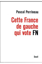 Documents (h. c.) cette france de gauche qui vote fn