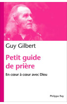 Petit guide de prière. en coeur à coeur avec dieu