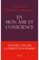 En mon ame et conscience - l'affaire, l'eglise, la verite d'un homme