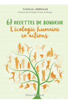 67 recettes de bonheur, l'écologie humaine en actions