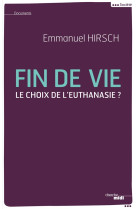 Fin de vie - le choix de l'euthaniasie ?