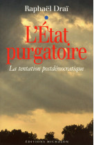 L'etat purgatoire: la tentation postdemocratique