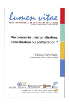 Lumen vitae 2016/2 vie consacree : marginalisation, radicalisation ou contestation ?