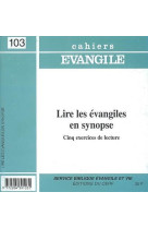 Cahiers evangile numero 103 lire les evangiles ensynopse