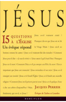 Jésus. 15 questions à l'eglise