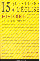 L'eglise et l'histoire 15 questions à l'eglise