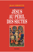 Jésus au péril des sectes