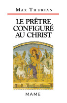 Le prêtre configuré au christ