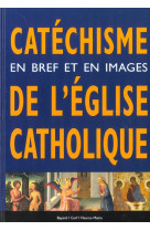 Catéchisme en bref et en images de l'eglise catholique