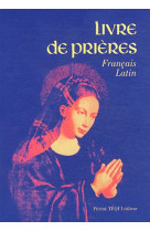 Livre de prieres - latin-francais